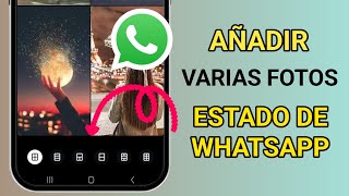 Añadir varias fotos a los estados de WhatsApp | Añadir más de una imagen a los estados de WhatsApp