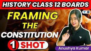 Framing The Constitution: One Shot | CBSE Class 12 Boards | History | Anushya Kumar