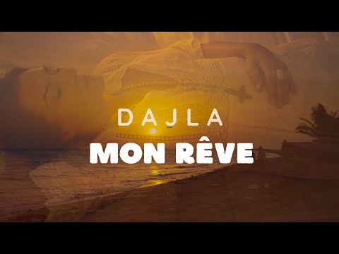 DAJLA - Mon Rêve (Video  Officielle)