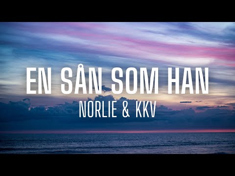 En sån som han - Norlie & KKV (lyrics)