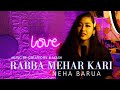 RABBA MEHAR KARI ( REVISITED ) | DARSHAN RAVAL | FEMALE VERSION | COVER | ( CHILL MIX ) | NEHA BARUA