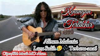 Download lagu 𝙆𝙚𝙣𝙖𝙣𝙜𝙖𝙣 𝙏𝙚𝙧𝙖𝙠𝙝𝙞𝙧 || 𝘾𝙞𝙥𝙩𝙖/ 𝙎𝙝𝙗 𝙈𝙪𝙨𝙞𝙠 𝙈𝘾•𝘼𝙡𝙖𝙢 𝘼𝙡𝙗𝙪𝙢 𝙈𝙖𝙡𝙖𝙨𝙞𝙖 𝙇𝙖𝙜𝙪 𝙎𝙚𝙙𝙞𝙝😭 𝙏𝙚𝙧𝙗𝙖𝙧𝙪-2026 mp3