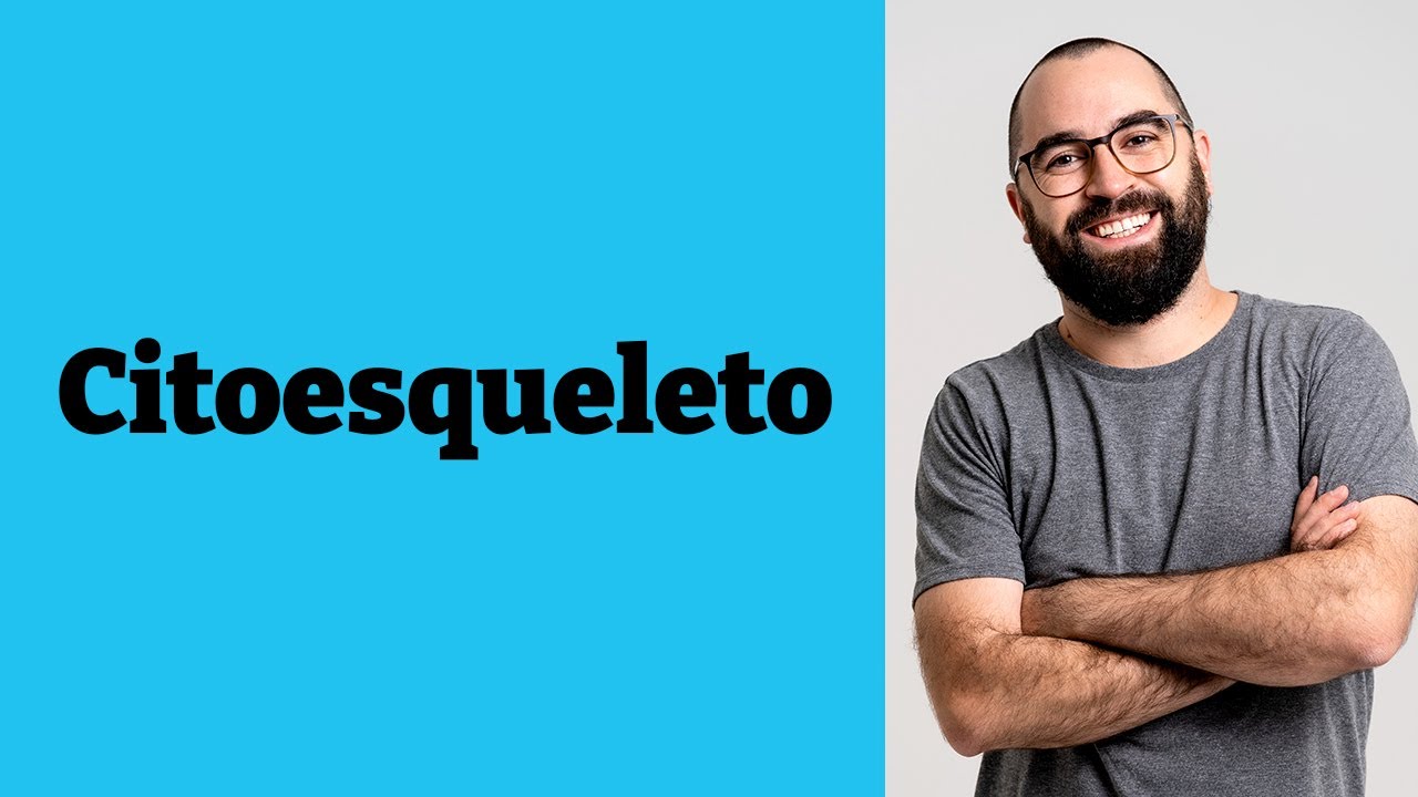 Citoesqueleto - Aula 21 - Módulo 1: Biologia celular