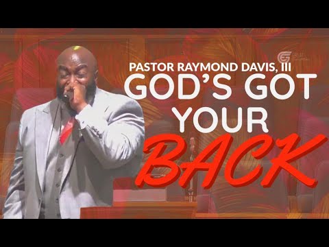 GOD'S  GOT YOUR BACK| Pastor Raymond Davis, III @ GEC | Sunday Replay 07/31/22