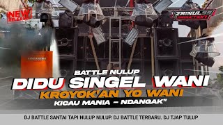 Download lagu DJ BATTLE KICAU MANIA X AKU DIDU SENGGEL WANI KRUYUKAN YO WANI BASS LOSS X ZAINUL 99 mp3