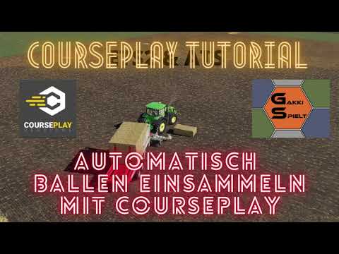 LS19 - Courseplay Tutorial #11 - Automatisch Ballen einsammeln mit Courseplay - FS19