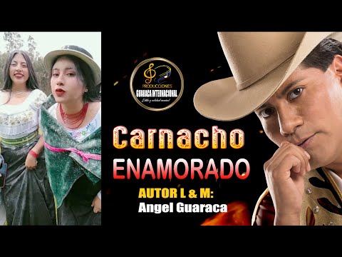 Carnacho Enamorado - Angel Guaraca