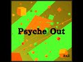 Psyche Out Full Album