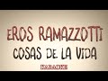 Eros Ramazzotti - Cosas De La Vida - KARAOKE