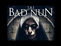 The Bad Nun Full Horror Movie Best Hollywood Movie