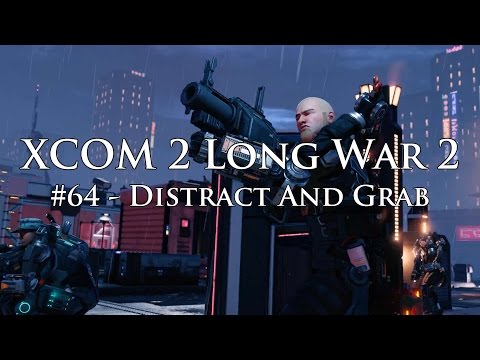 XCOM 2 Long War 2 on Legend Ironman - S3E64 - Distract And Grab