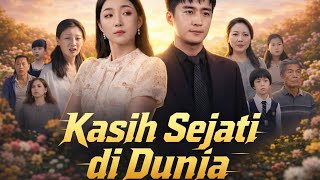 Download lagu Kasih Sejati di Dunia China drama full movie story 2026 love story mp3