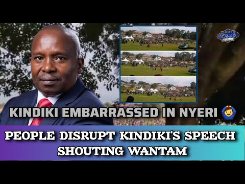 KINDIKI Heckled 'WANTAM' in Othaya, NYERI | Empowerment Gone Wrong 