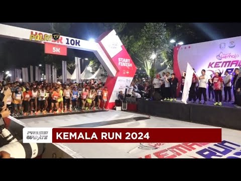 PRESISI UPDATE : BERLANGSUNGNYA ACARA KEMALA RUN 2024 09/06/24 (17.00)