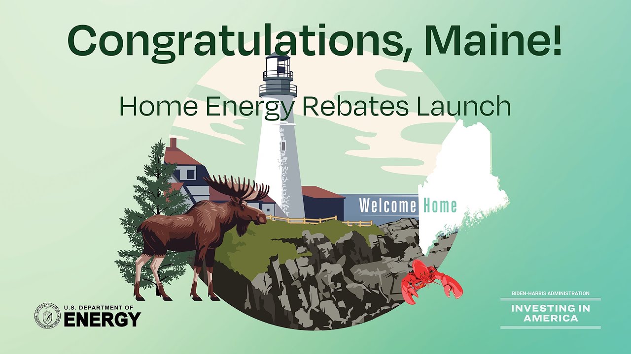 Maine's Federal Home Energy Rebate Program Launch