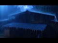 Heavy Stormy Night With Torrential Rainstorm Very Huge Thunder Thunderstorm Sounds For Sleeping