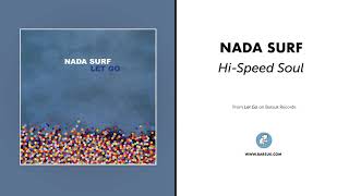 Nada Surf - &quot;Hi-Speed Soul&quot; (Official Audio)