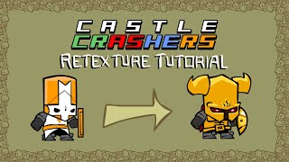 {OUTDATED} Castle Crashers Modding: Retexture Tutorial