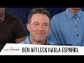 Ben Affleck habla perfectamente español y nos dice cuál es su palabra y comida preferida