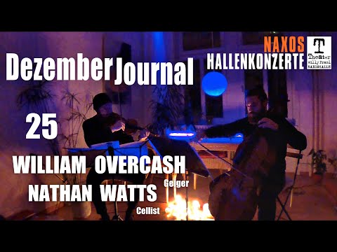 DezemberJournal Nr. 25 - William Overcash und Nathan Watts | Naxos Hallenkonzerte