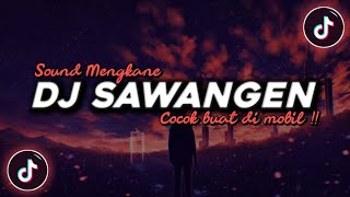 Download lagu DJ Sawangen Slow Beat Mengkane Viral Tik Tok Terbaru 2023!!🔊 mp3