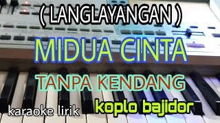 Download lagu MIDUA CINTA || KOPLO BAJIDOR || TANPA KENDANG || KARAOKE LIRIK mp3