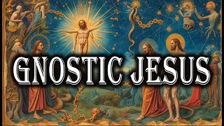 The Gnostic Story of Jesus — The Truth the Church Never Told You