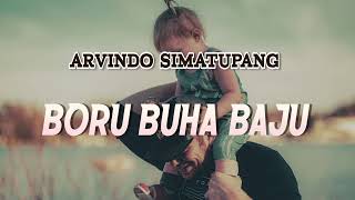 Download lagu ARVINDO SIMATUPANG - Boru Buha Baju (Lirik dan Artinya) mp3