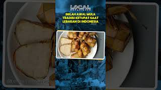 Inilah Awal Mula Tradisi Ketupat saat Lebaran di Indonesia, Disebarkan oleh Sunan Kalijaga