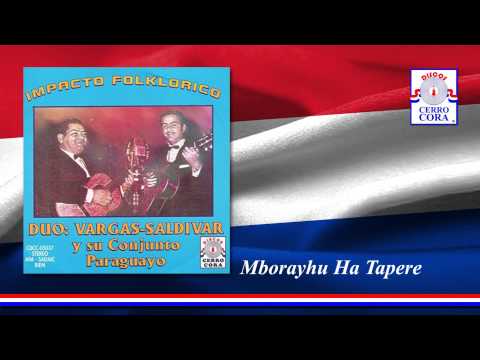 Dúo: Vargas - Saldivar - Mborayhu Ha Tapere