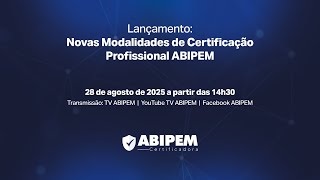 Lançamento: Novas Modalidades de Certificação Profissional ABIPEM