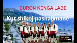 Buron Kënga Labe - Kur Shikoj Pashalimanë
