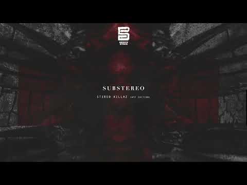 SUBSTEREO - STEREO KILLAZ (WTF Edition)
