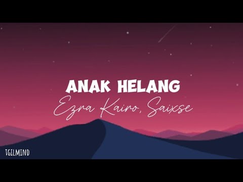 Ezra Kairo, Saixse - Anak Helang (Lyrics)