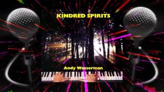 Andy Wasserman Original Composition "Kindred Spirits" - the solo piano Jazz version