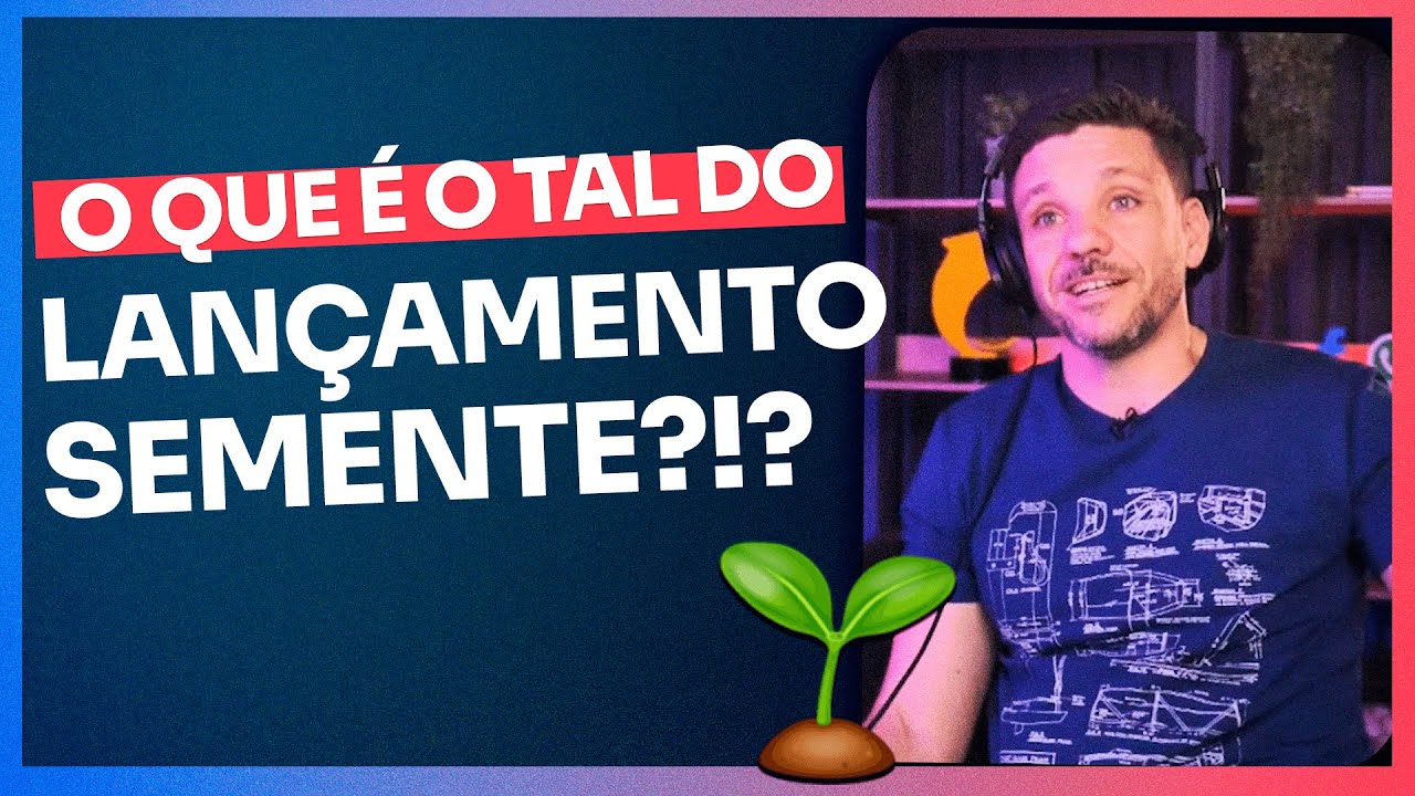 O QUE É O TAL DO LANÇAMENTO SEMENTE?!? | ERICO ROCHA