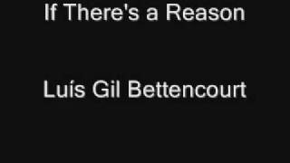Luís Gil Bettencourt - If There&#39;s a Reason