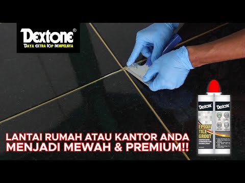 CARA MEMBUAT LANTAI RUMAH ATAU KANTOR MENJADI MEWAH DENGAN MUDAH - NEW DEXTONE EPOXY TILE GROUT