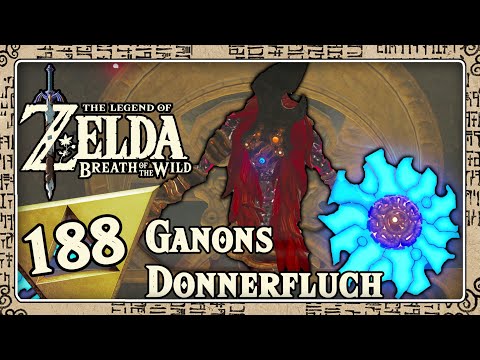 THE LEGEND OF ZELDA BREATH OF THE WILD Part 188: Ganons Donnerfluch