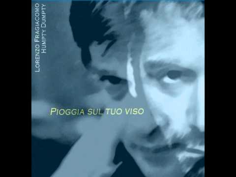 Lorenzo Fragiacomo & Humpty Dumpty- Pioggia sul tuo viso