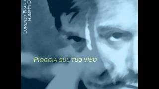 Lorenzo Fragiacomo & Humpty Dumpty- Pioggia sul tuo viso