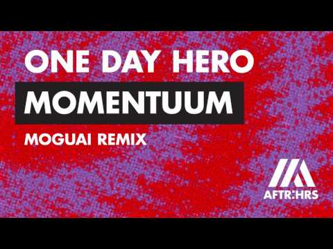 One Day Hero - Momentuum (MOGUAI Remix) [OUT NOW]