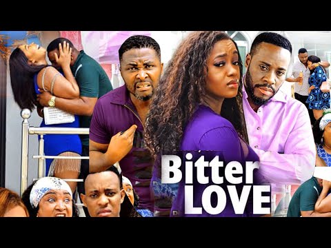 Bitter Love Season 3&4 - (New Trending Blockbuster Movie) 2022 Latest Nigerian Nollywood Movie