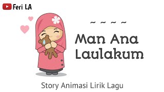 Download lagu Man Ana Laulakum | Lirik Animasi | Story whatsapp populer terbaru | Feri LA mp3