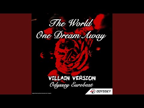 The World One Dream Away (Villain Version)