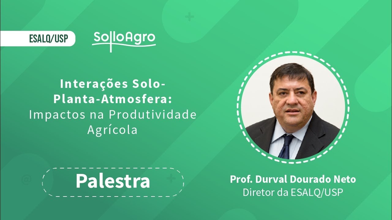 Webinar | Palestra - Interações solo-planta-atmosfera: impactos na produtividade agrícola