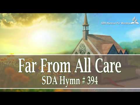 Far From All Care  - SDA Hymn # 394
