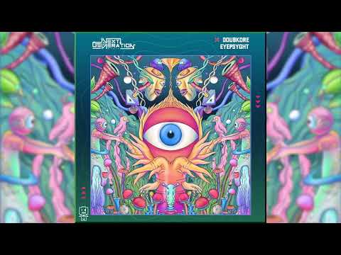 Doubkore - Eyepsyght | OUT NOW on Next Generation Music!