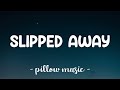 Slipped Away - Avril Lavigne (Lyrics) 🎵