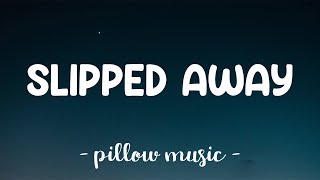 Slipped Away - Avril Lavigne (Lyrics) 🎵